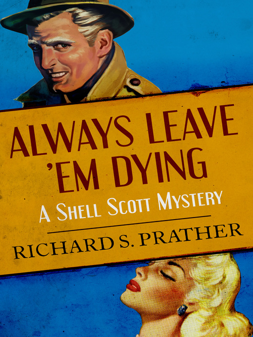 Title details for Always Leave 'Em Dying by Richard S. Prather - Available
